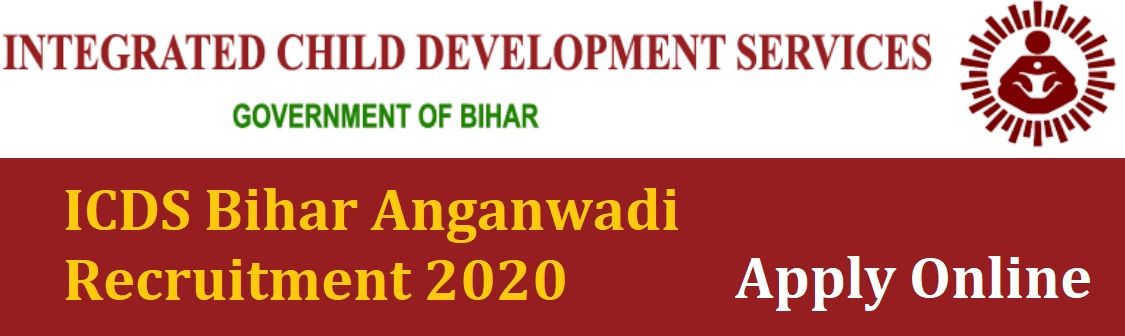 ICDS Bihar Anganwadi Recruitment 2020 Apply Online