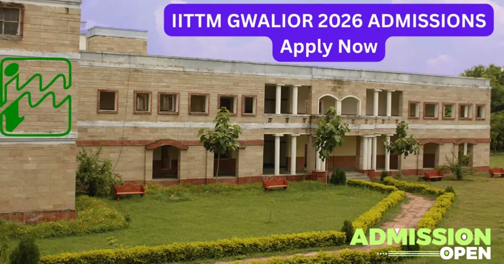 IITTM Gwalior Admission 2026 BBA MBA
